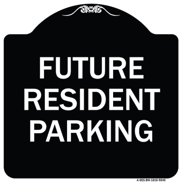 Signmission Designer Series-Future Resident Parking Black & White Heavy-Gauge Aluminum, 18" x 18", BW-1818-9840 A-DES-BW-1818-9840 - main